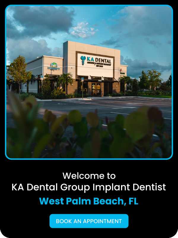 Welcome to KA Dental Cosmetic & Implant Dentistry in West Palm Beach, FL